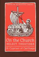 Cover of On the church by Saint Cyprian, Bishop of Carthage