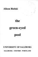 Front cover of The green-eyed pool by Alison J. Bielski