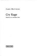 Cover of Cry rage! by James David Matthews
