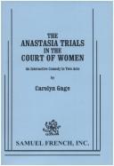 Cover of The Anastasia trials in the court of women by Carolyn Gage