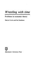 Front cover of Wrestling with time by Martin Currie