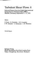 Front cover of Turbulent shear flows 8 by International Symposium on Turbulent Shear Flows (8th 1991 Munich, Germany)
