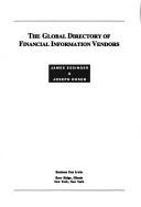 Front cover of The global directory of financial information vendors by James Essinger