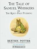 Front cover of The tale of Samuel Whiskers, or, The roly-poly pudding by Beatrix Potter