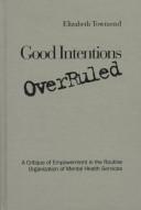 Front cover of Good intentions overruled by Elizabeth Townsend