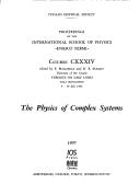 Cover of The physics of complex systems by International School of Physics "Enrico Fermi" (1996 Varenna, Italy)