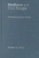 Front cover of Mothers and illicit drugs by Susan C. Boyd