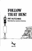 Front cover of Follow that bus! by Pat Hutchins