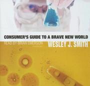 Front cover of Consumer's Guide to a Brave New World by Wesley J. Smith