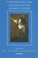 Cover of Constructing & Deconstructing Woman's Power by Beth J. Seelig