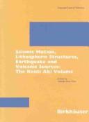 Cover of Seismic motion, lithospheric structures, earthquake and volcanic sources by Keiiti Aki