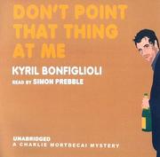 Cover of Don't Point That Thing At Me (Library Edition) (A Charlie Mortdecai Mystery) by Kyril Bonfiglioli