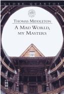 Front cover of A mad world, my masters by Thomas Middleton