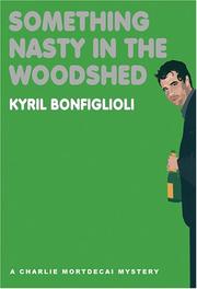 Cover of Something nasty in the woodshed by Kyril Bonfiglioli