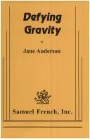 Cover of Defying gravity by Jane Anderson