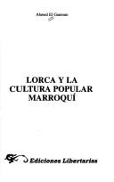 Front cover of Lorca y la cultura popular marroquí by Ahmed El Gamoun