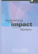 Front cover of Evaluating the impact of your library by Sharon Markless