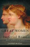 Front cover of Great women of Imperial Rome by Jasper Burns