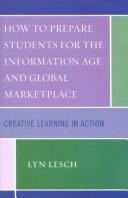 Front cover of How to Prepare Students for the Information Age and Global Marketplace by Lesch Lyn