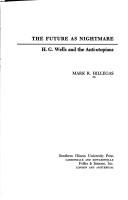 Front cover of The future as nightmare: H. G. Wells and the anti-utopians by Mark Robert Hillegas