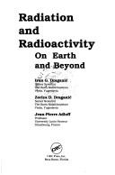 Front cover of Radiation and radioactivity on earth and beyond by Ivan G. Draganic