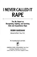 Cover of I never called it rape by Robin Warshaw