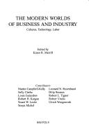 Front cover of The Modern Worlds of Business and Industry by K. Merrill