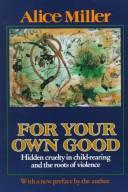 Cover of For your own good by Alice Miller