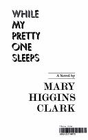 Front cover of While my pretty one sleeps by Mary Higgins Clark