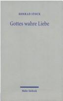 Front cover of Gottes wahre Liebe by Konrad Stock