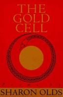 Cover of The gold cell by Sharon Olds