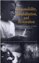 Front cover of Responsibility, rehabilitation and restoration by United States Catholic Conference.