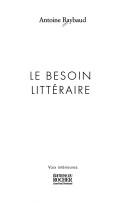 Front cover of Le besoin littéraire by Antoine Raybaud