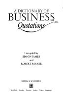 Front cover of A Dictionary of business quotations by Simon R. James