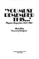Cover of 'You must remember this--' by White, Mark