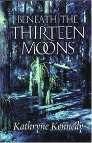 Cover of Beneath the Thirteen Moons (Beneath the Thirteen Moons, #1) by Kathryne Kennedy