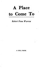 Front cover of A place to come to by Robert Penn Warren