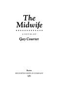 Front cover of The midwife by Gay Courter