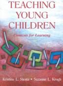 Front cover of Teaching young children by Kristine L. Slentz