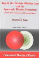 Front cover of Beyond the Einstein Addition Law and its Gyroscopic Thomas Precession by Abraham A. Ungar