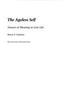 Cover of The ageless self by Sharon R. Kaufman