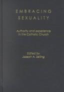 Front cover of Embracing Sexuality-Authority and experience in the Catholic Church by Joseph A. Selling