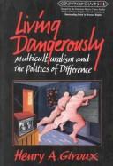 Front cover of Living dangerously by Henry A. Giroux