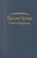 Front cover of The last tycoon: an unfinished novel by F. Scott Fitzgerald