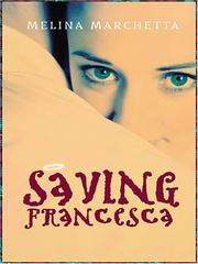 Cover of Saving Francesca by Melina Marchetta