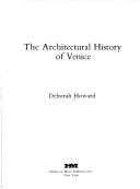Front cover of The architectural history of Venice by Deborah Howard