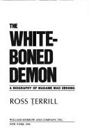 Front cover of The white-boned demon by Ross Terrill