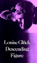 Front cover of Descending Figure by Louise Glück