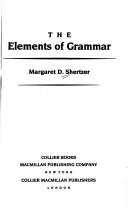 Front cover of The elements of grammar by Margaret D. Shertzer