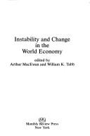 Front cover of Instability and change in the world economy by Arthur MacEwan